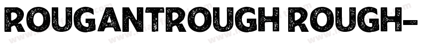 RougantRough Rough字体转换